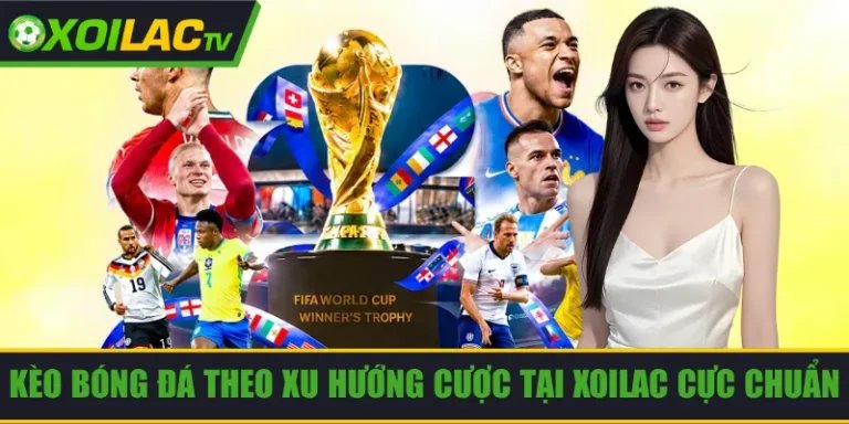 kèo bóng đá theo xu hướng cược