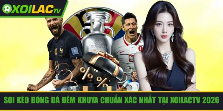 Soi kèo bóng đá đêm khuy